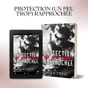 Protection (un peu trop) rapprochée