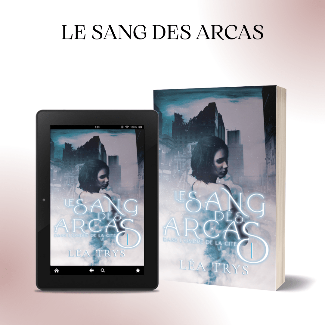 Le Sang des Arcas de Léa Trys