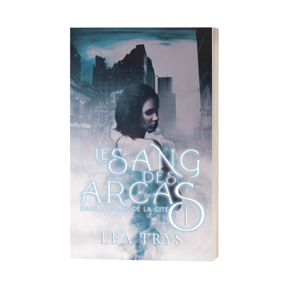 Dans l'ombre de la Cité (Le Sang des Arcas T.1)