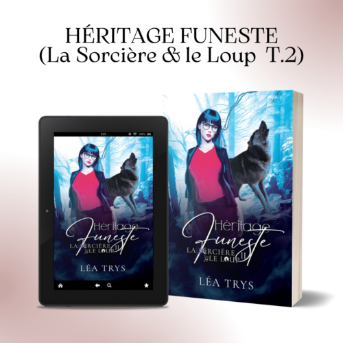 HÉRITAGE FUNESTE (La Sorcière & le Loup T.2). Romance paranormale Sorcière et loup-garou. Urban Fantasy. Enquêtes paranormales