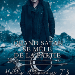 Quand Satan se Mêle de la Partie (Holly Alloways T.3)
