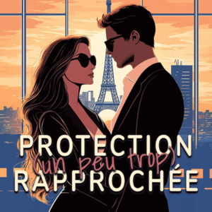 Protection (un peu trop) rapprochée