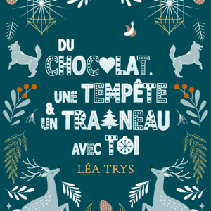 Du chocolat, une tempête et un traîneau avec toi