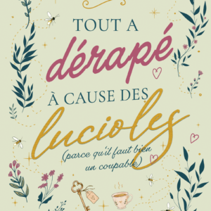 Tout a dérapé à cause des lucioles (parce qu’il faut bien un coupable)