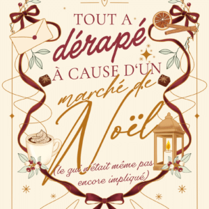 Couverture du roman Tout a dérapé à cause d'un marché de Noël de Léa Trys