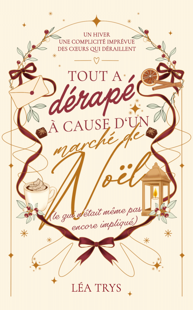 Couverture du roman Tout a dérapé à cause d'un marché de Noël de Léa Trys